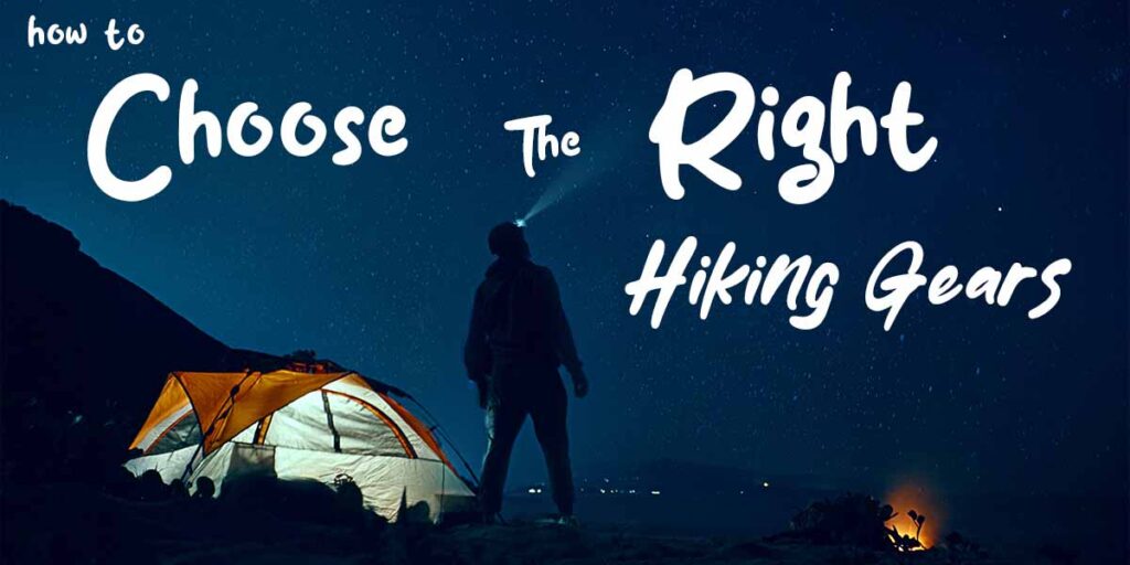 How to Choose the Right Hiking Gears