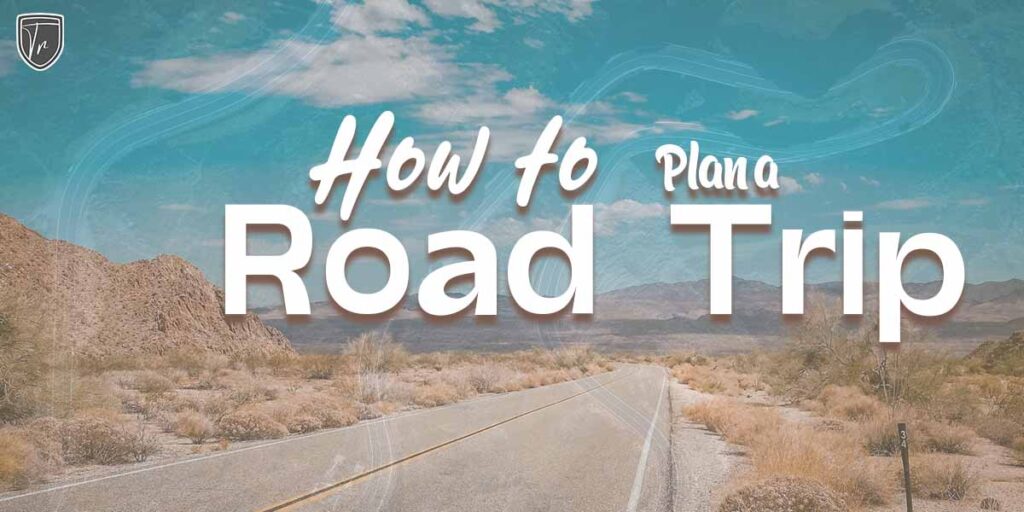 How to plan a road trip as a beginner