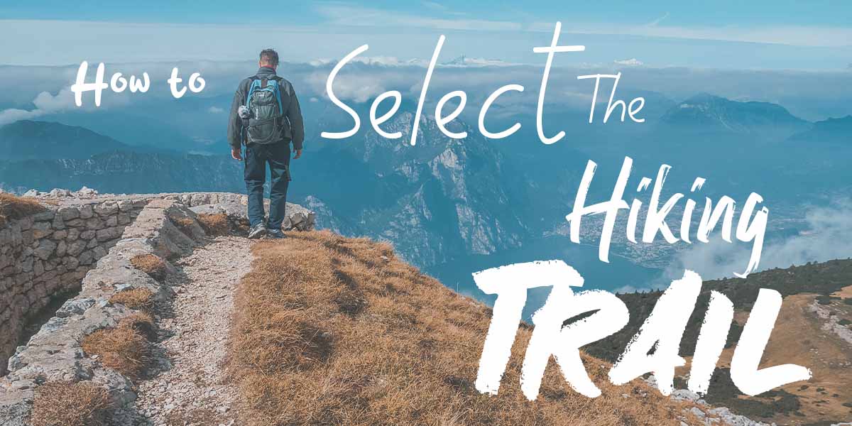 How to Select Best Hiking Trail as a beginner