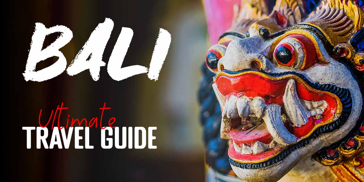 Bali Ultimate Travel Guide