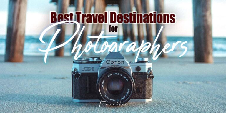 Best Travel Destinations for Photographers: Capturing the World's Wonders
